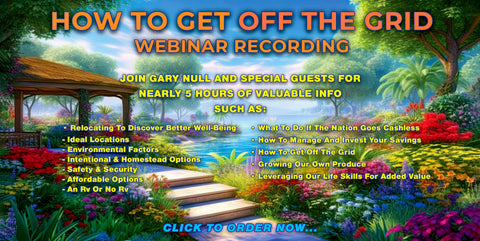 Digital Recording of LIVE Webinar with Dr. Gary Null: How To Get Off The Grid for a Better Quality of Life