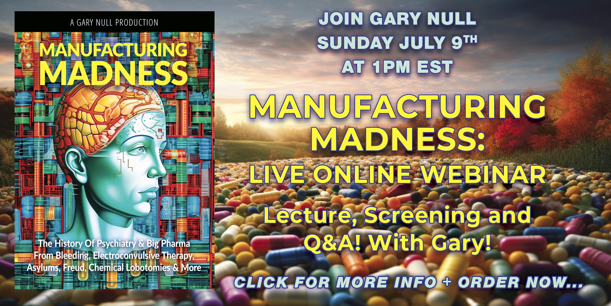 Webinar RECORDING: Online Webinar With Gary Null, Ph.D from Sunday July 9, 1:00pm EST - Manufacturing Madness: Lecture, Screening and Q&A!