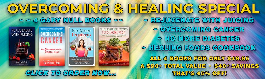 Overcoming and Healing Special: 4 Health Books by Gary Null at a Special Price!