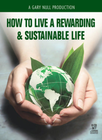 How to Live a Rewarding and Sustainable Life - 8 CD Set