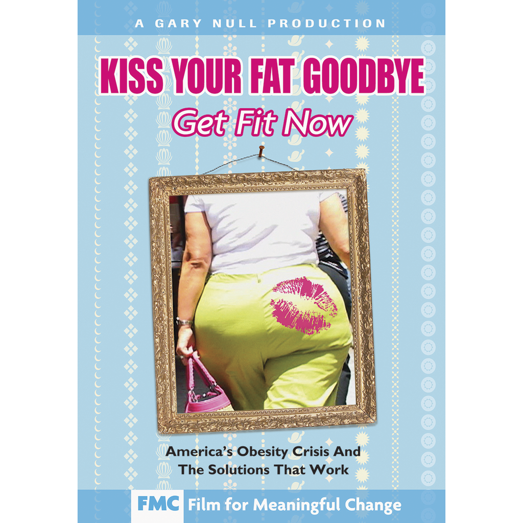 Kiss your fat goodbye documentary
