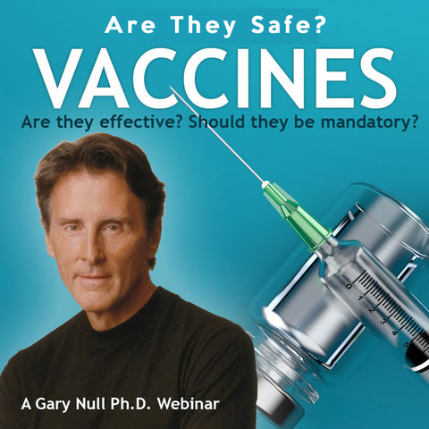 Are Vaccines Safe? By Gary Null